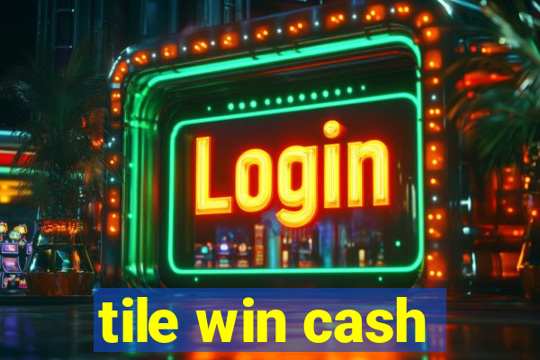 tile win cash